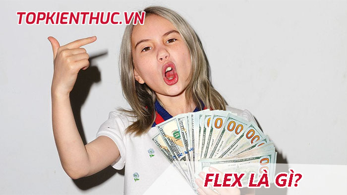 Flex là gì? Vì sao trào lưu này được giới trẻ ưa chuộng?